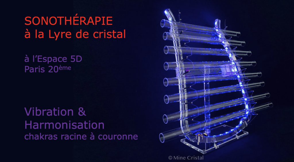Sonothérapie à Paris avec les vibrations magiques de l'authentique lyre de cristal Quartzophone®, 432 Hz.